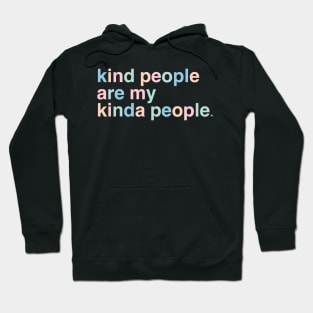 kind people are my kinda people Hoodie